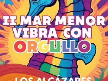 JULY 7-12 LGBTIQ+ PRIDE EVENTS IN LOS ALCÁZARES JULY 7-12 LGBTIQ+ PRIDE EVENTS IN LOS ALCÁZARES