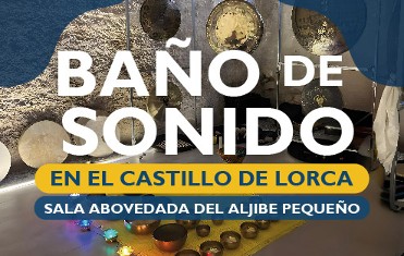 BA�O DE SONIDO EN EL CASTILLO DE LORCA (26/04/2026)
