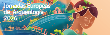 JEA-2026 JORNADAS EUROPEAS DE ARQUEOLOG�A (12, 13 Y 14 JUNIO)