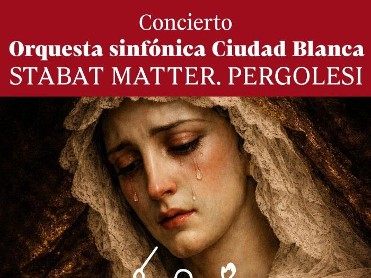 Concierto de la Orquesta sif�nica Ciudad Blanca: Stabat Matter. Pergolisi