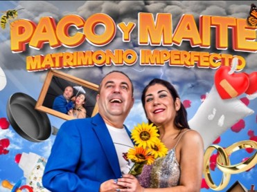 PACO Y MAITE - MATRIMONIO IMPERFECTO