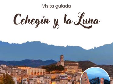 VISITA GUIADA GRATUITA: CEHEGIN Y LA LUNA