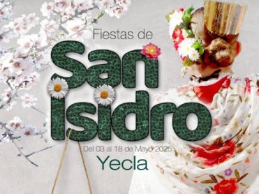 MAY 3 TO 24 ANNUAL FIESTAS OF SAN ISIDRO LABRADOR IN YECLA MAY 3 TO 24 ANNUAL FIESTAS OF SAN ISIDRO LABRADOR IN YECLA