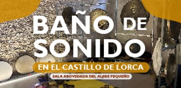 BAO DE SONIDO EN EL CASTILLO DE LORCA (23/03/2025)