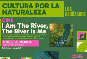 JULY 5 'I AM THE RIVER, THE RIVER IS ME' ENGLISH-LANGUAGE DOCUMENTARY SCREENING IN LOS ALCÁZARES JULY 5 'I AM THE RIVER, THE RIVER IS ME' ENGLISH-LANGUAGE DOCUMENTARY SCREENING IN LOS ALCÁZARES