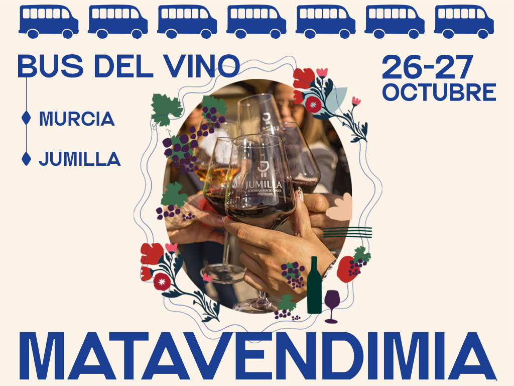 BUS DEL VINO: MATAVENDIMIA JUMILLA - VIAJE MURCIA > JUMILLA (IDA Y VUELTA) - 26  27 OCTUBRE