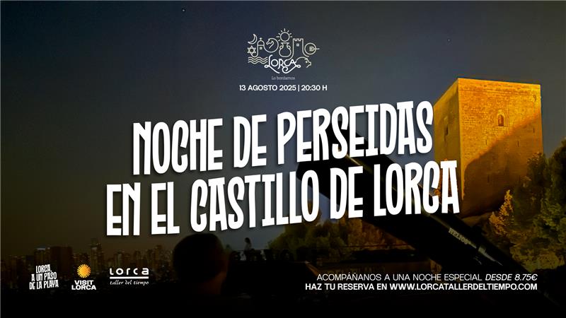 NOCHE DE PERSEIDAS EN EL CASTILLO DE LORCA. PASE PBLICO ADULTO (13 AGOSTO 2025)